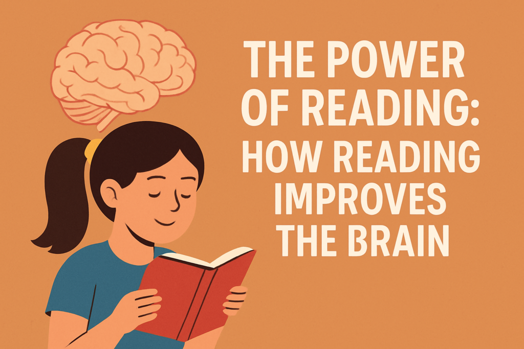 POWER OF READING-HOW READING IMPROVES THE BRAIN